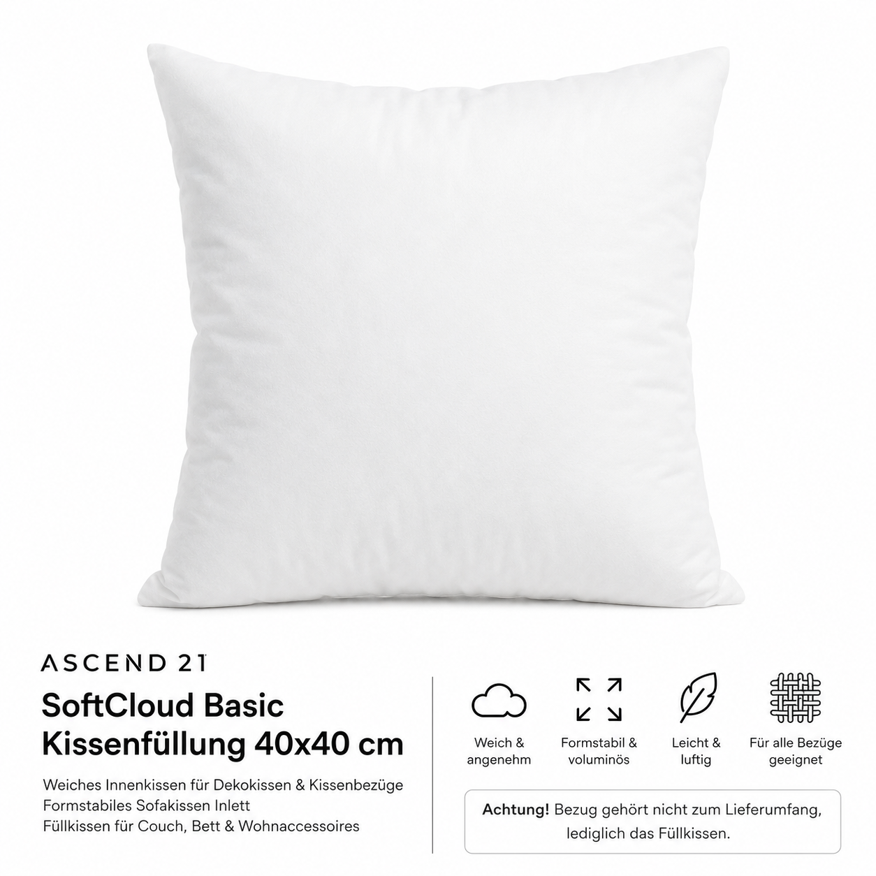 SoftCloud Basic Kissenfüllung 40x40 cm – Weiches Innenkissen für Dekokissen & Kissenbezüge – Formstabiles Sofakissen Inlett – Füllkissen für Couch, Bett & Wohnaccessoires
